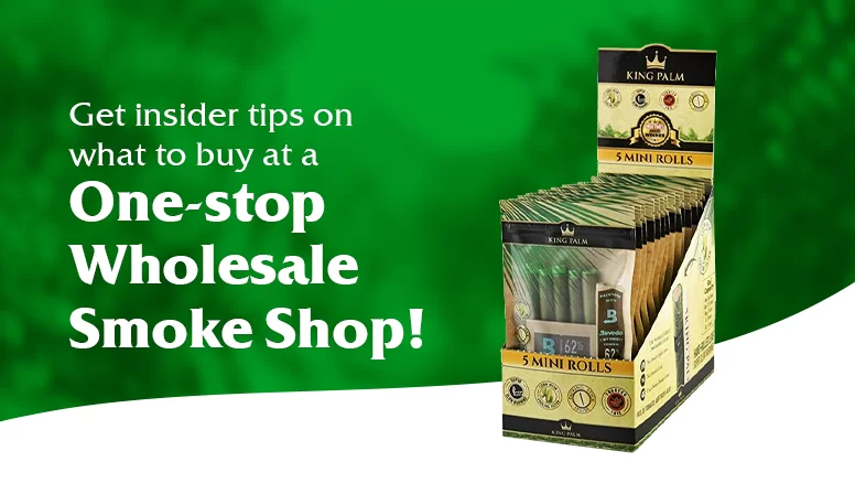 What to Buy at a One-Stop Wholesale Smoke Shop!